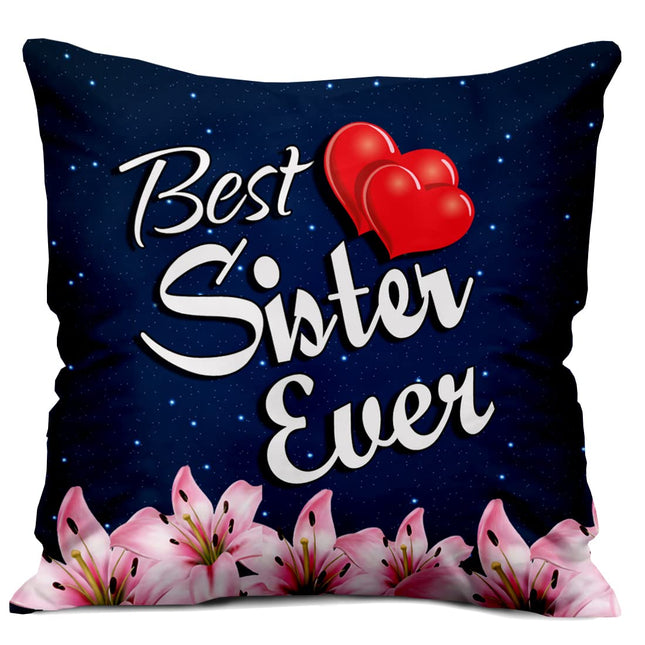 Birthday gift for sister 
best sister ever printed cushion gift for sister
cushion gift for sister on birthday
rakhi return gift set