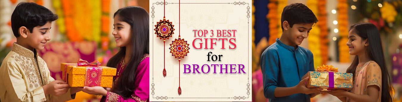 Top 3 Gifts for Brother on Rakhi