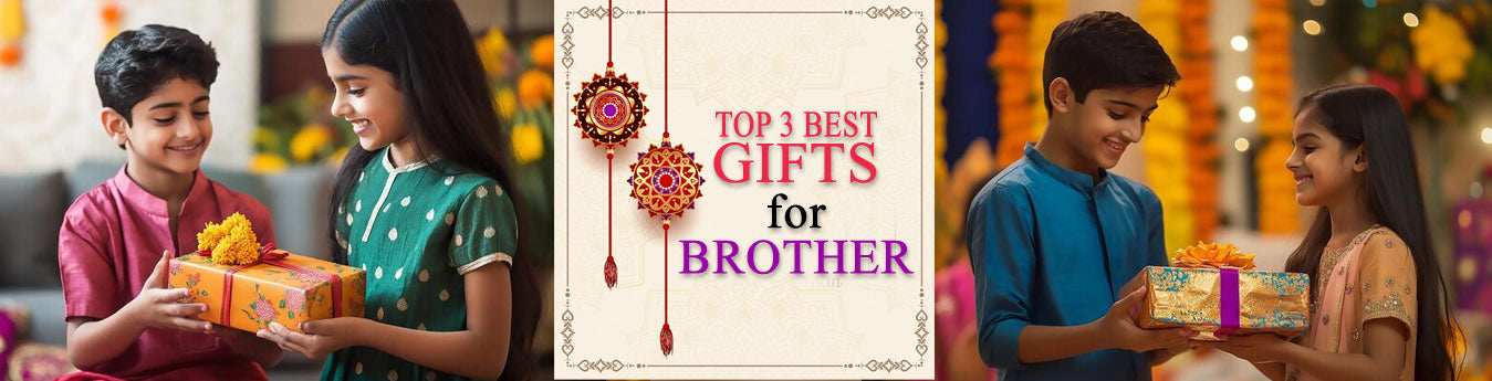 Top 3 Unique Rakhi Gifts for Brother to Make This Raksha Bandhan Truly Special