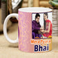 Customize Mug, Coffee Mug , Mug, Unique Gift for Raksha Bandhan 
